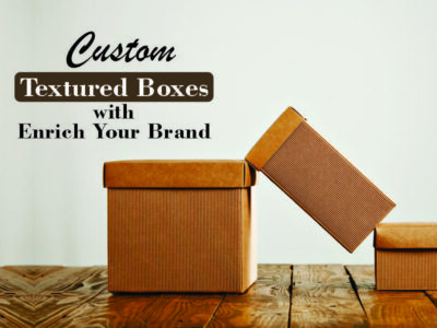Custom textured boxes