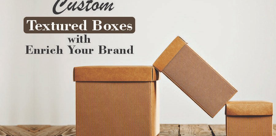 Custom textured boxes